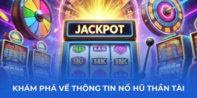 Khám phá thông tin về game Nổ Hũ Thần Tài