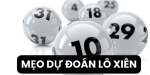 Mẹo Dự Đoán Lô Xiên Một Phát Ăn Ngay, Rinh Thưởng Liền Tay